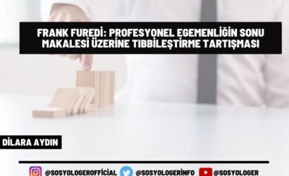 Frank Furedi: Profesyonel Egemenliğin Sonu Makalesi Üzerine Tıbbileştirme Tartışması