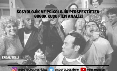 SOSYOLOJIK VE PSIKOLOJIK PERSPEKTIFTEN GUGUK KUSU FILM ANALIZI