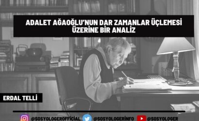 ADALET AGAOGLUNUN DAR ZAMANLAR UCLEMESI UZERINE BIR ANALIZ