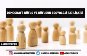 Demografi Nufus ve Nufusun Sosyoloji ile Iliskisi
