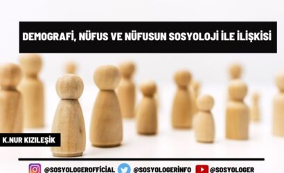 Demografi Nufus ve Nufusun Sosyoloji ile Iliskisi