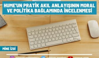 Hume’un Pratik Akıl Anlayışının Moral ve Politika Bağlamında İncelenmesi