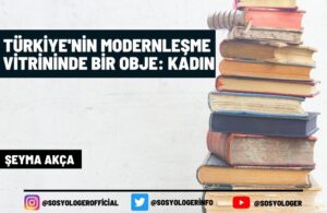 Türkiye'nin Modernleşme Vitrininde Bir Obje: Kadın
