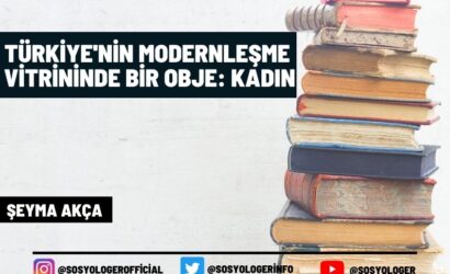 Türkiye'nin Modernleşme Vitrininde Bir Obje: Kadın