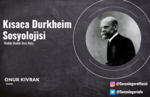Kısaca Durkheim Sosyolojisi