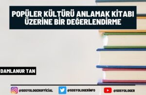 Popüler Kültürü Anlamak Kitabı Üzerine Bir Değerlendirme