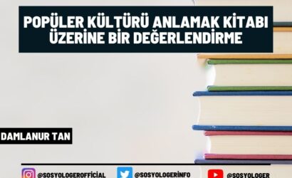 Popüler Kültürü Anlamak Kitabı Üzerine Bir Değerlendirme