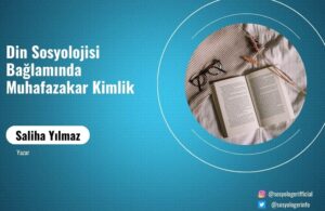 Din Sosyolojisi Bağlamında Muhafazakar Kimlik