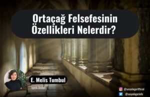 Ortaçağ Felsefesinin Özellikleri Nelerdir?