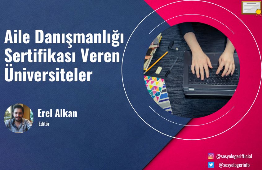 Aile Danışmanlığı Sertifikası Veren Üniversiteler 2025 – 2026