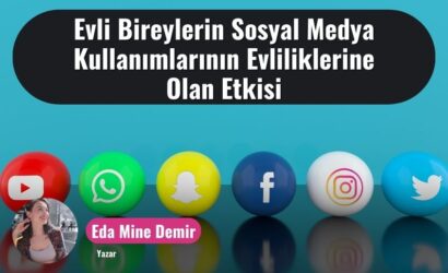 Evli Bireylerin Sosyal Medya Kullanımlarının Evliliklerine Olan Etkisi