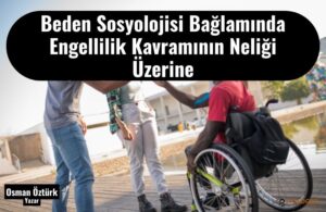 beden sosyolojisi engellilik 1