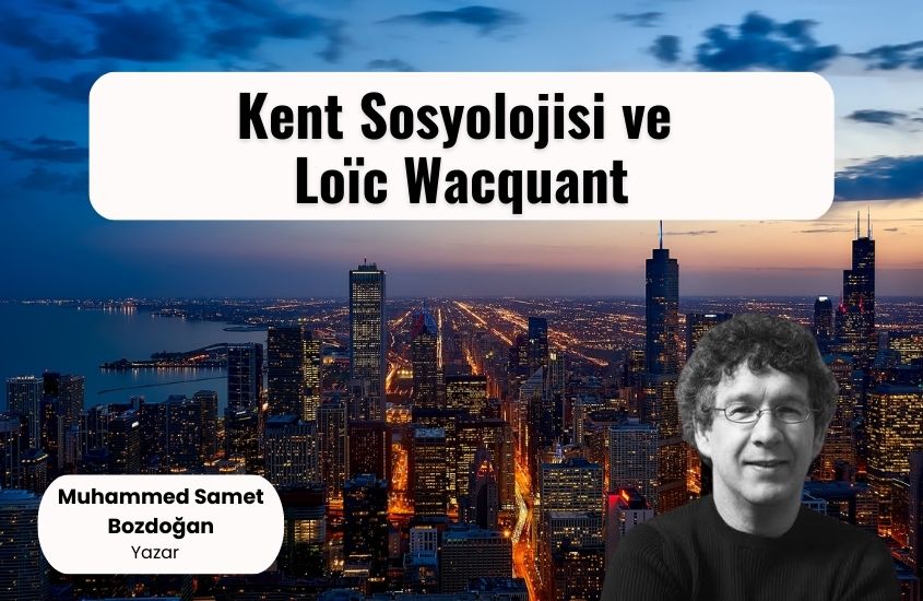 Kent Sosyolojisi ve Loïc Wacquant