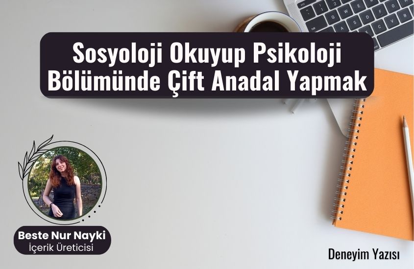 Sosyoloji Okuyup Psikoloji Bölümünde Çift Anadal Yapmak