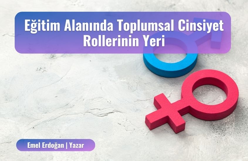 Eğitim Alanında Toplumsal Cinsiyet Rollerinin Yeri