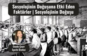 sosyolojinin dogusuna etki eden faktorler