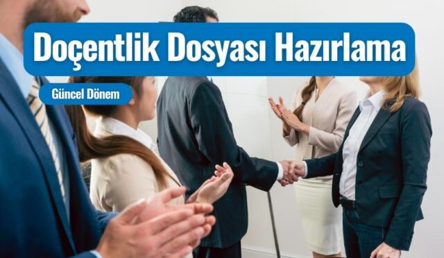 docentlik dosyasi hazirlama