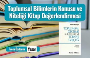 toplumsal bilimlerin konusu ve niteligi