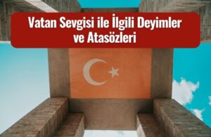 vatan sevgisi ile ilgili deyimler ve atasozleri