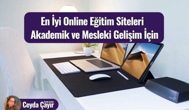 En İyi Online Eğitim Siteleri | Akademik ve Mesleki Gelişim İçin