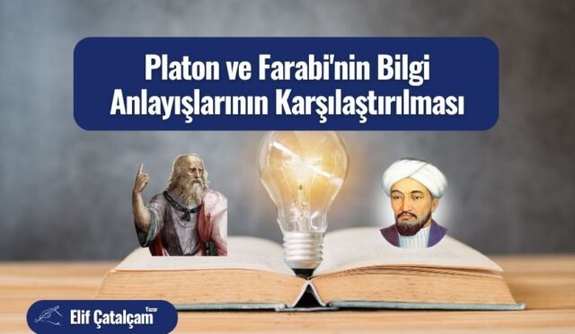 Platon ve Farabi’nin Bilgi Anlayışlarının Karşılaştırılması