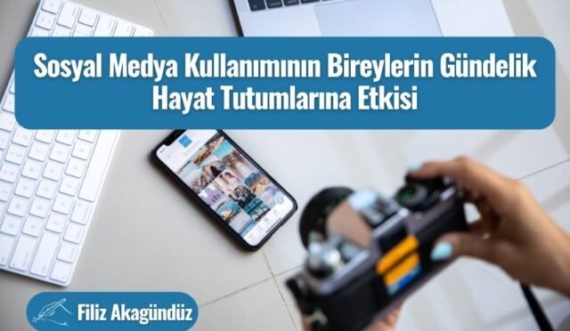 Sosyal Medya Kullanımının Bireylerin Gündelik Hayat Tutumlarına Etkisi