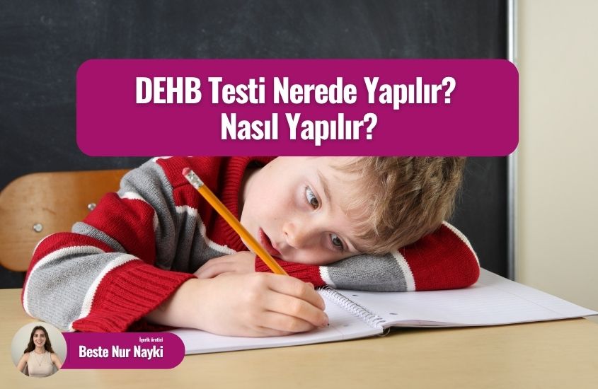 DEHB Testi Nerede Yapılır? Nasıl Yapılır?