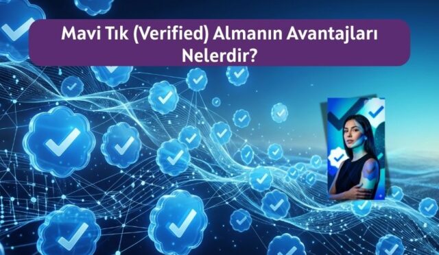 mavi-tik-almanin-avantajlari